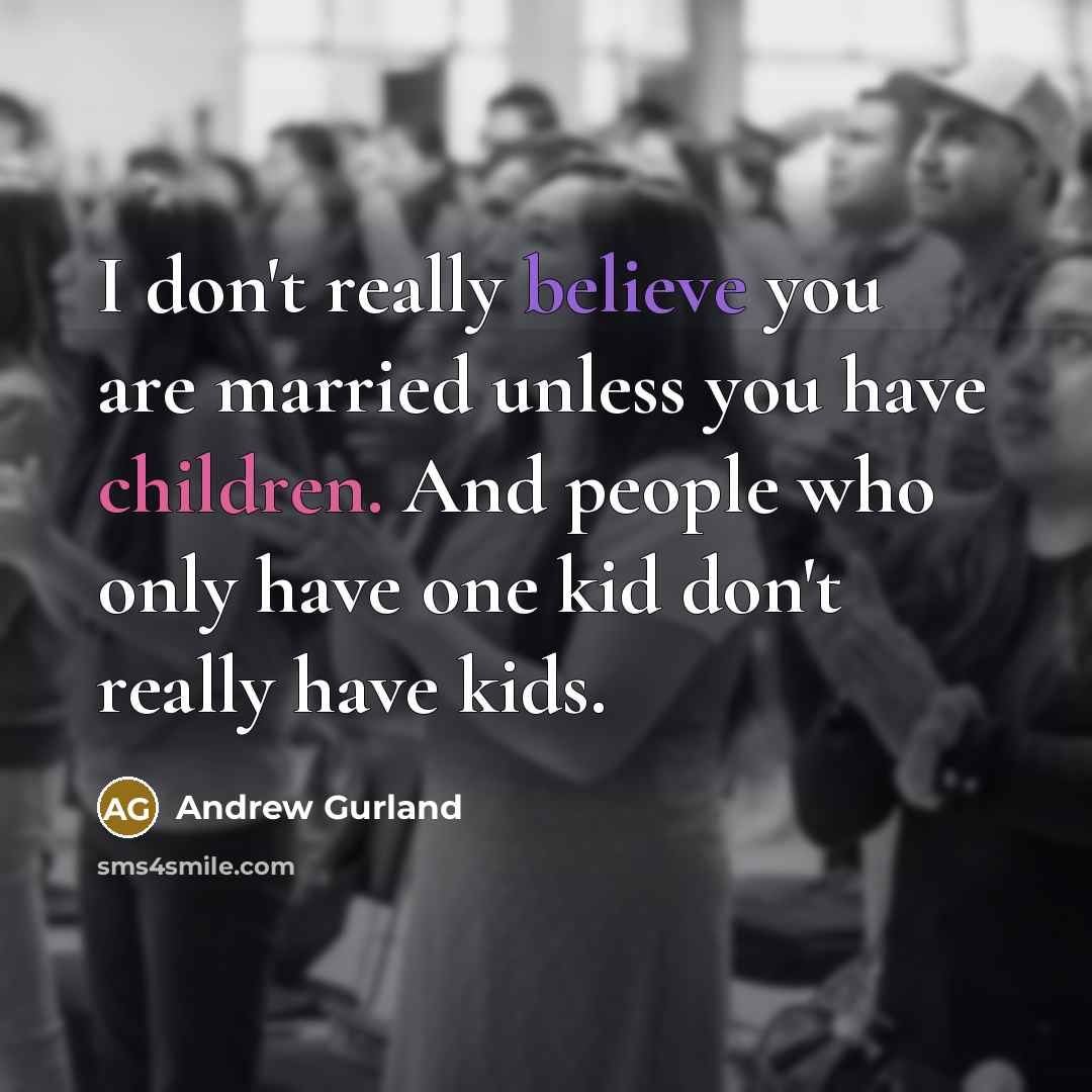 “I don't really believe you are married unless you have…” quote by Andrew Gurland