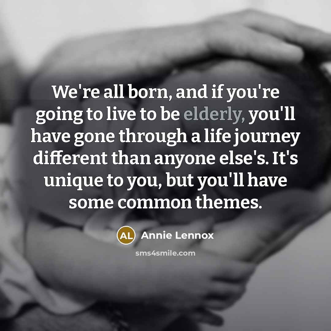 “We're all born, and if you're going to live to…” quote by Annie Lennox