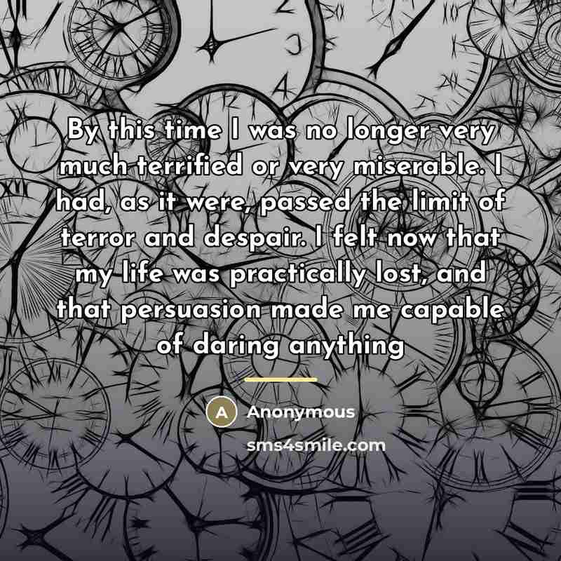 “By this time I was no longer very much terrified…” quote by Anonymous