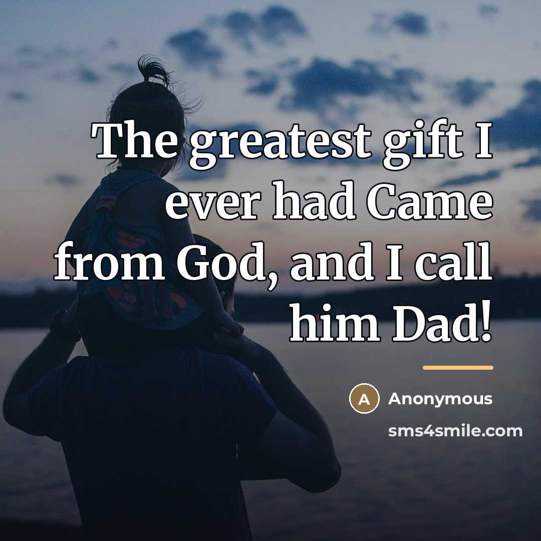 “The greatest gift I ever had Came from God, and…” quote by Anonymous