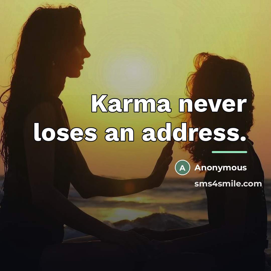 “Karma never loses an address.…” quote by Anonymous
