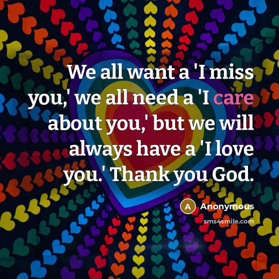 “We all want a 'I miss you,' we all need…” quote by Anonymous