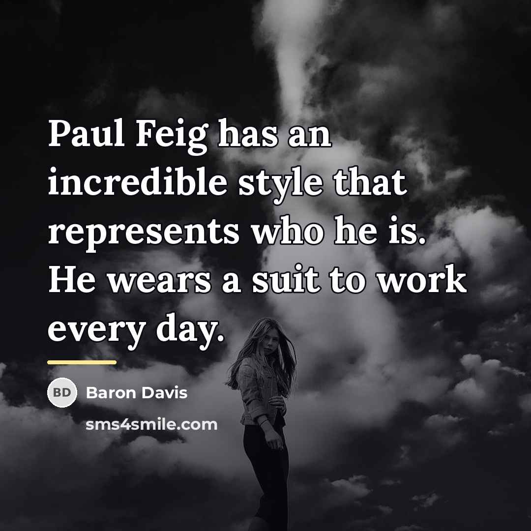 “Paul Feig has an incredible style that represents who he…” quote by Baron Davis
