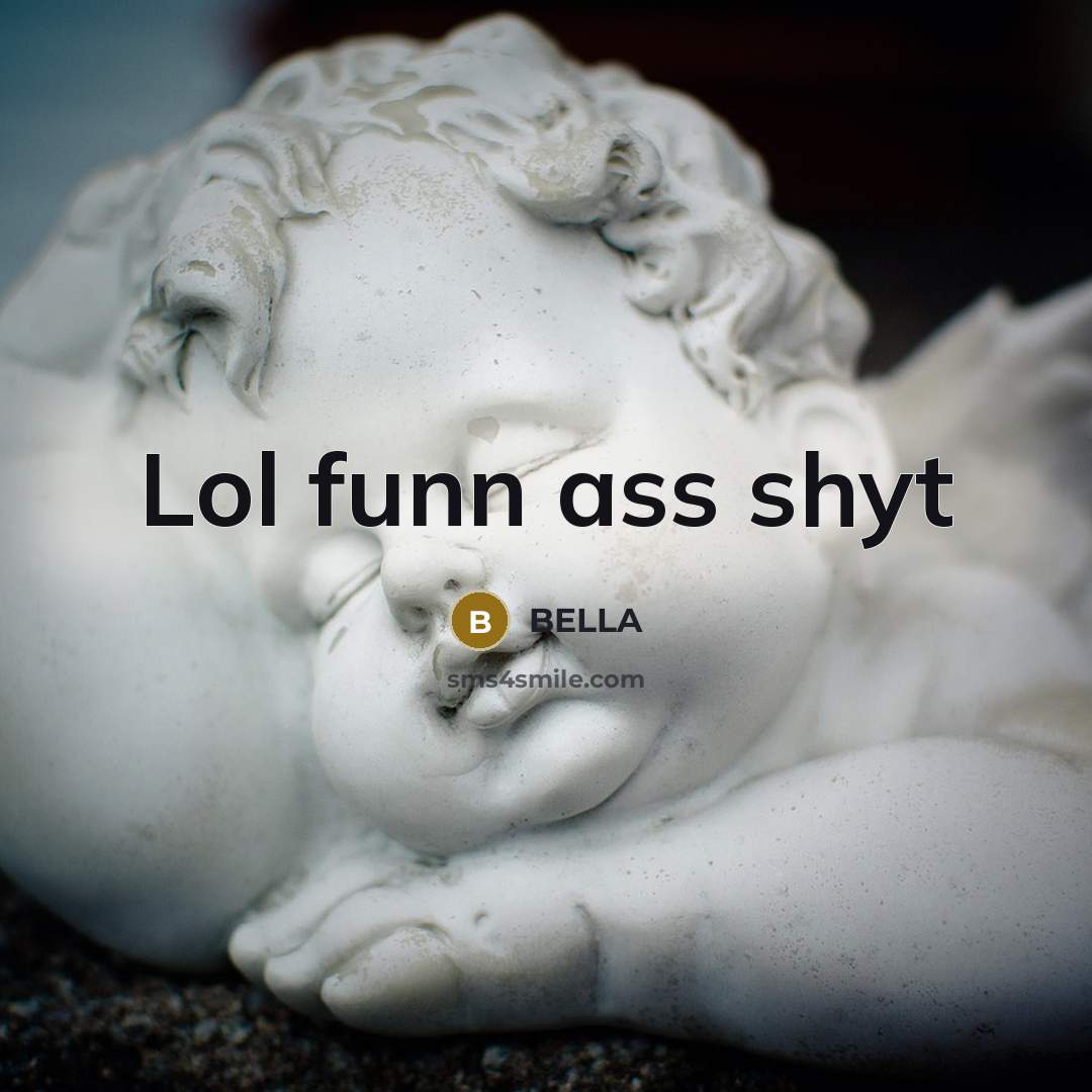 “Lol funn ass shyt” quote by Bella