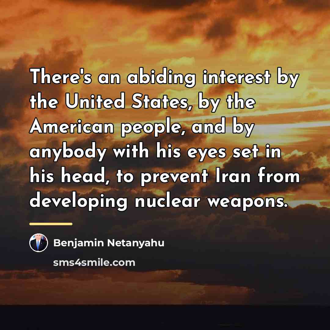 “There's an abiding interest by the United States, by the…” quote by Benjamin Netanyahu
