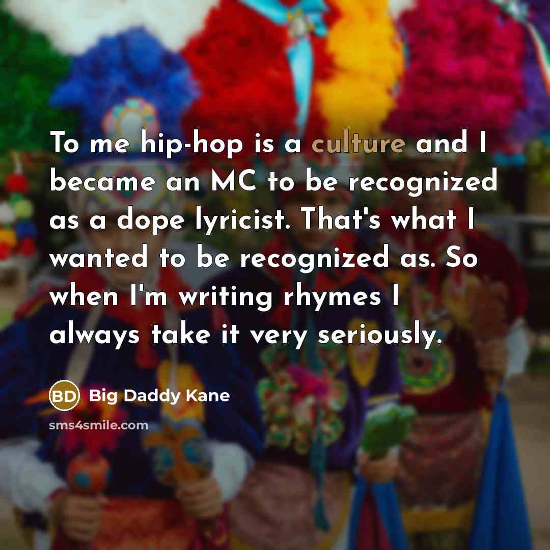 “To me hip-hop is a culture and I became an…” quote by Big Daddy Kane