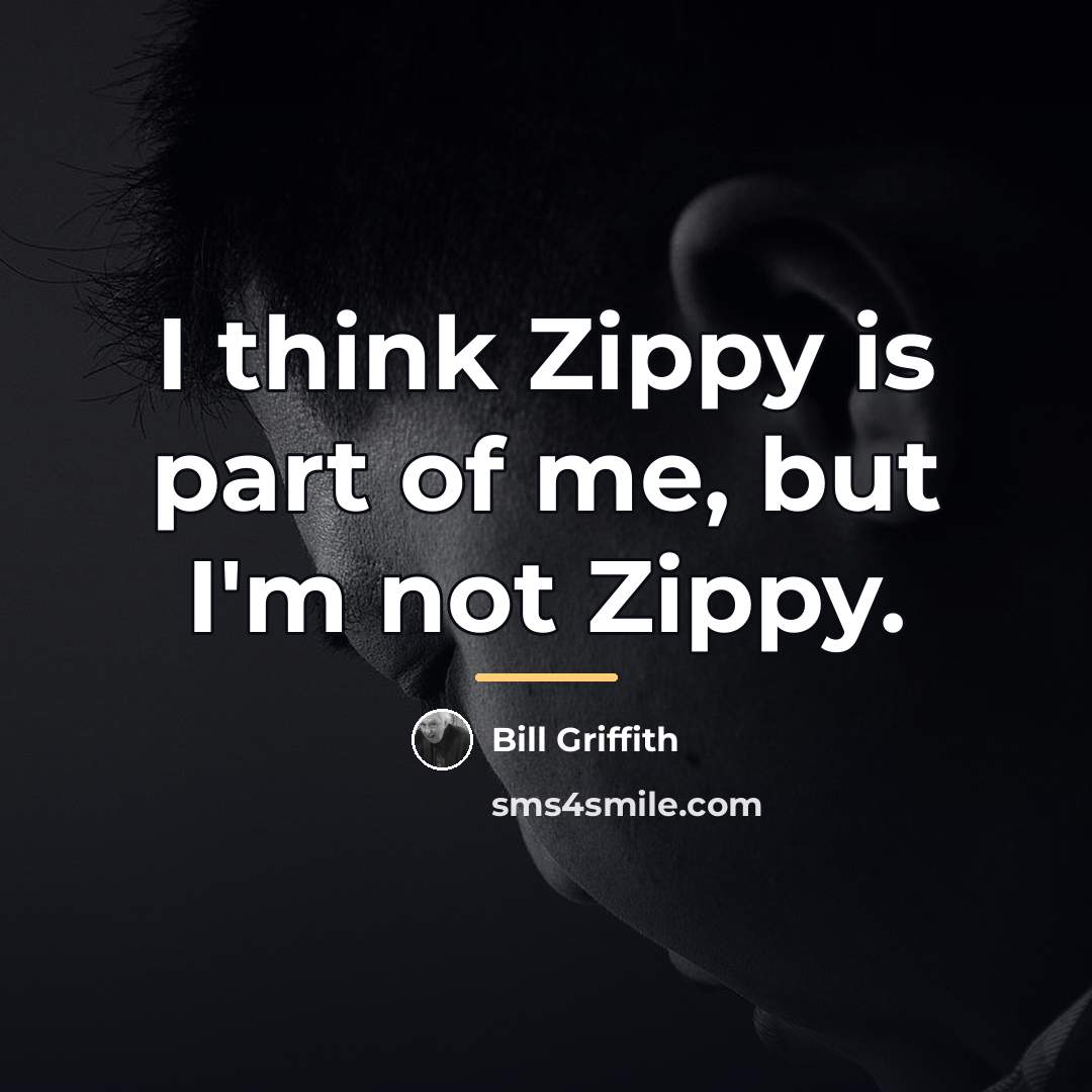 “I think Zippy is part of me, but I'm not…” quote by Bill Griffith