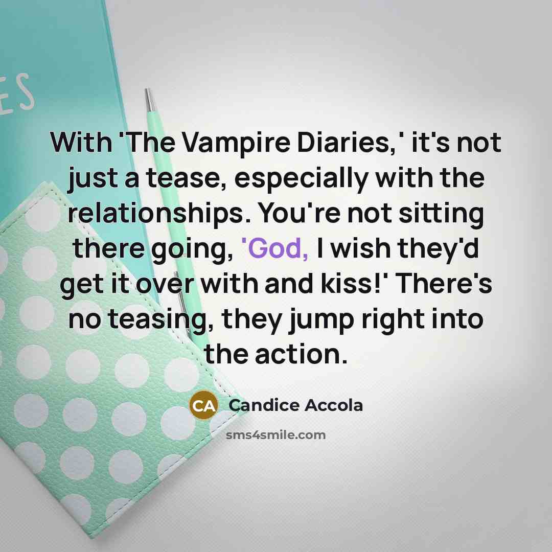 “With 'The Vampire Diaries,' it's not just a tease, especially…” quote by Candice Accola