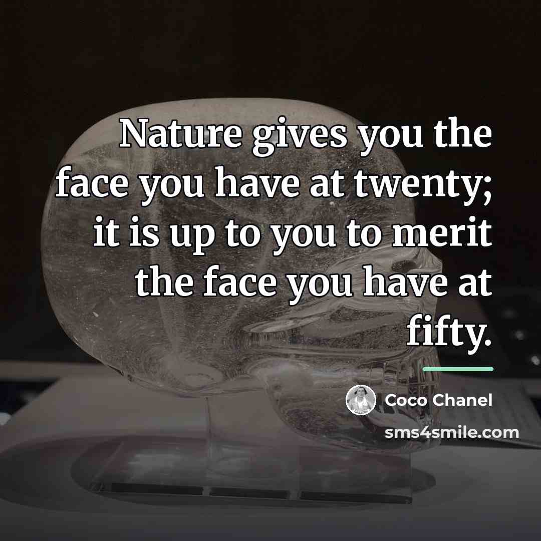 “Nature gives you the face you have at twenty; it…” quote by Coco Chanel