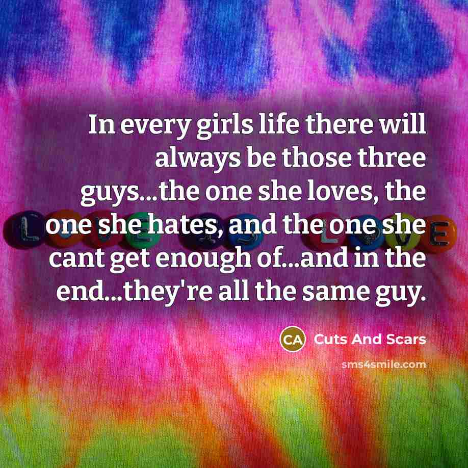 “In every girls life there will always be those three…” quote by Cuts And Scars