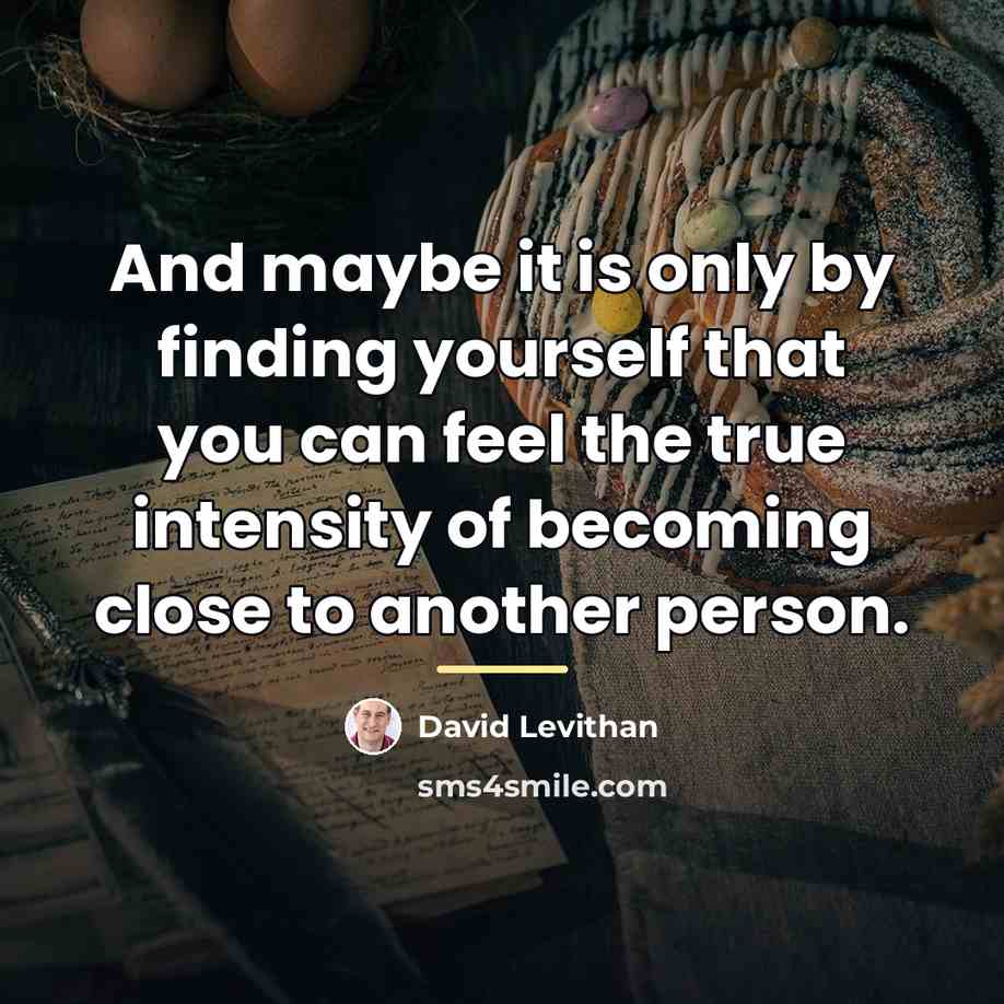 “And maybe it is only by finding yourself that you…” quote by David Levithan