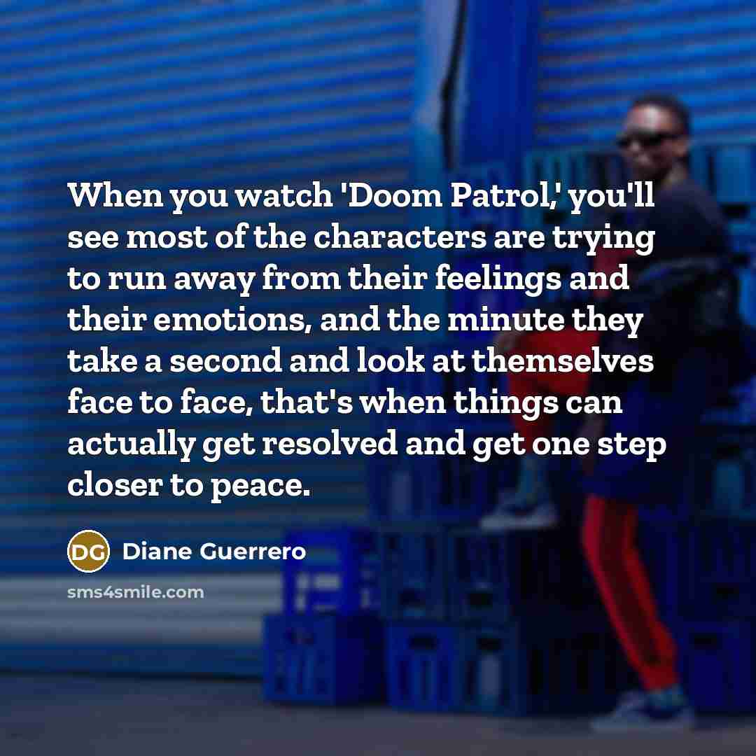 “When you watch 'Doom Patrol,' you'll see most of the…” quote by Diane Guerrero