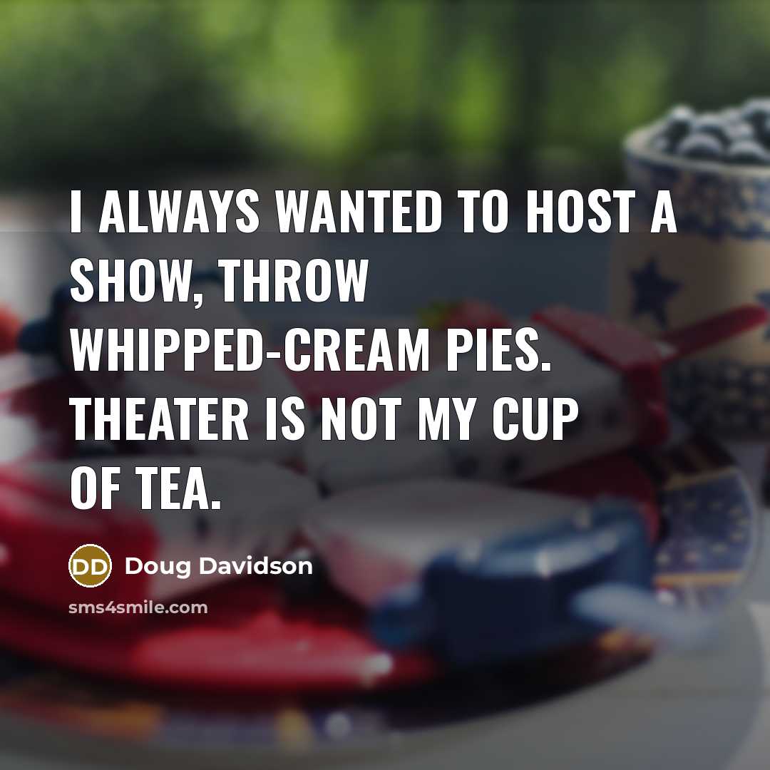 “I always wanted to host a show, throw whipped-cream pies.…” quote by Doug Davidson