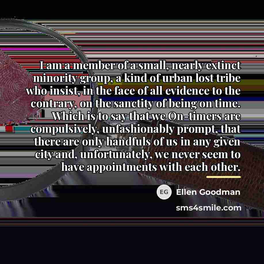 “I am a member of a small, nearly extinct minority…” quote by Ellen Goodman