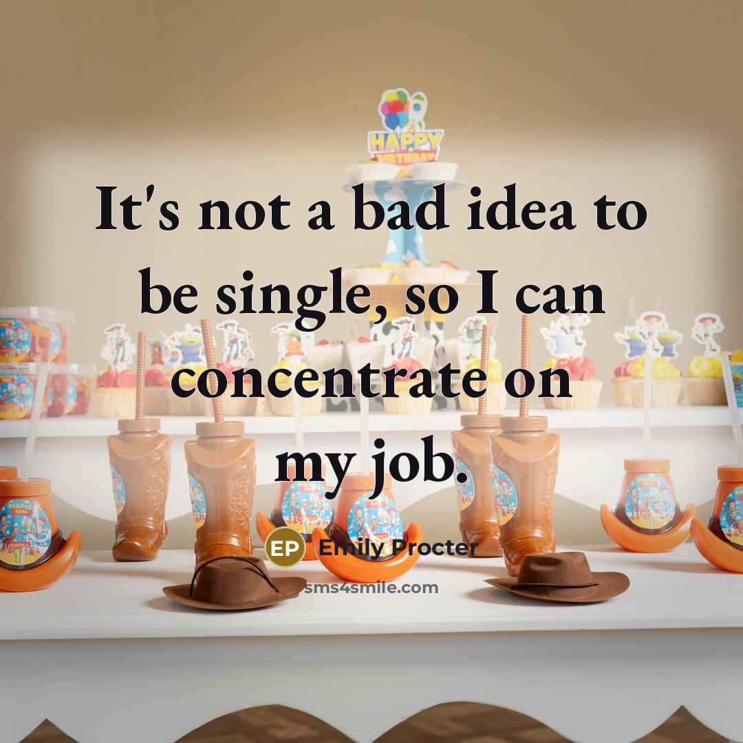 “It's not a bad idea to be single, so I…” quote by Emily Procter