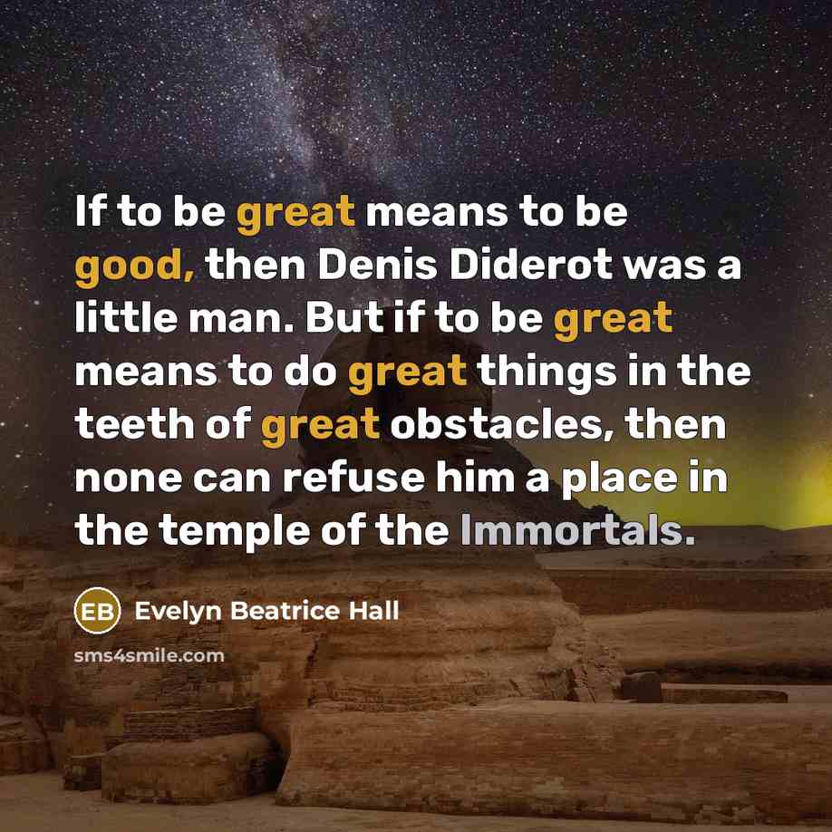“If to be great means to be good, then Denis…” quote by Evelyn Beatrice Hall