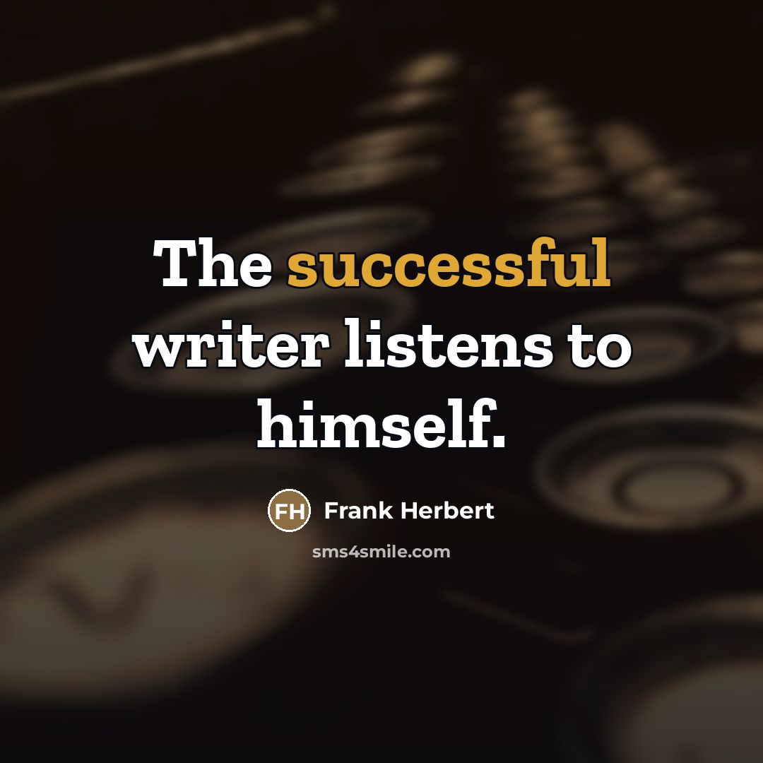 “The successful writer listens to himself.…” quote by Frank Herbert