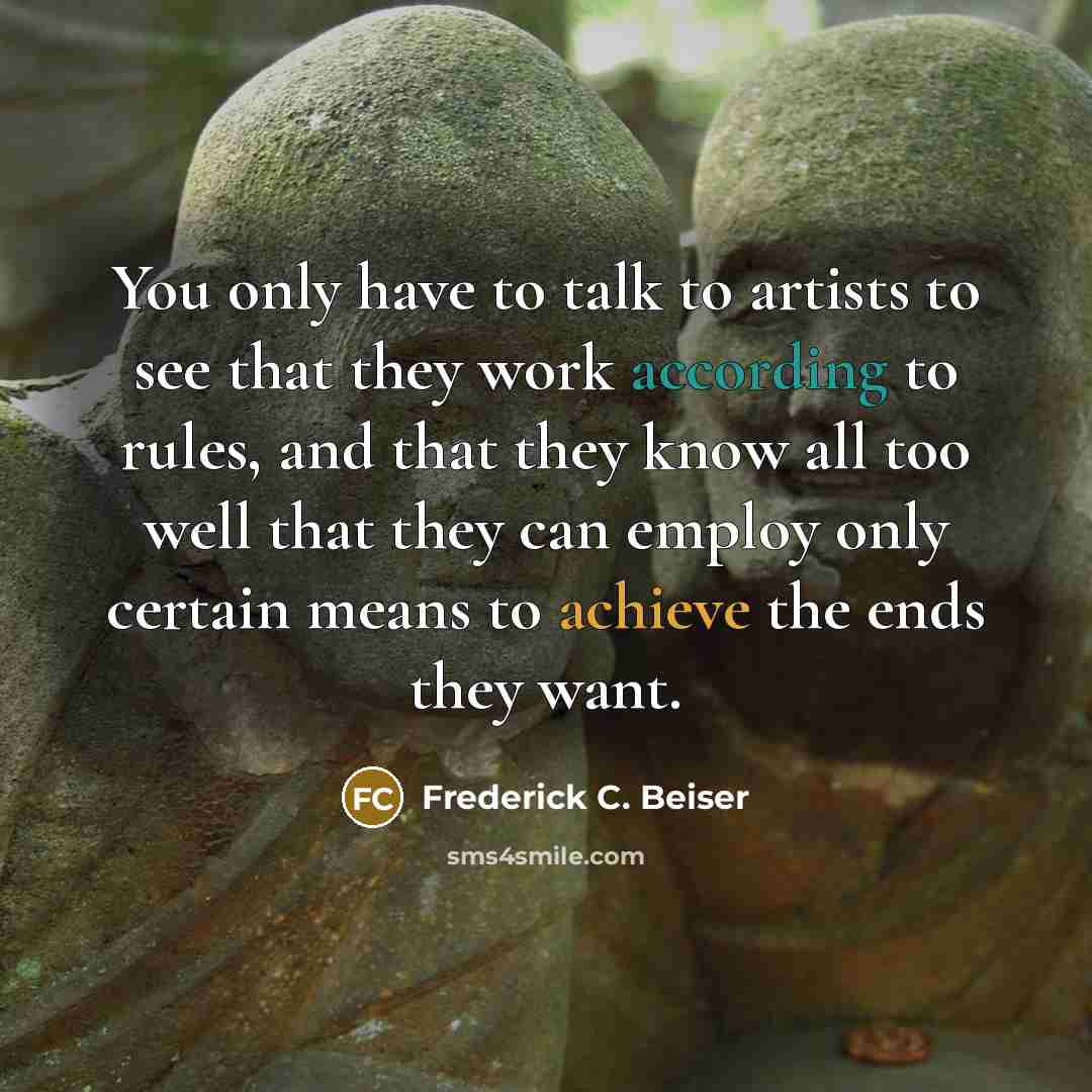 “You only have to talk to artists to see that…” quote by Frederick C. Beiser
