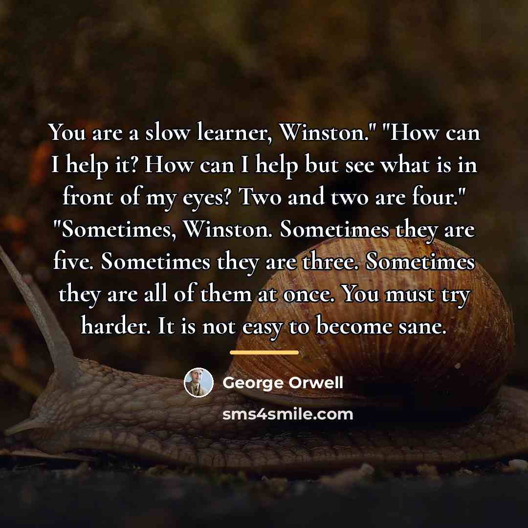 “You are a slow learner, Winston." "How can I help…” quote by George Orwell