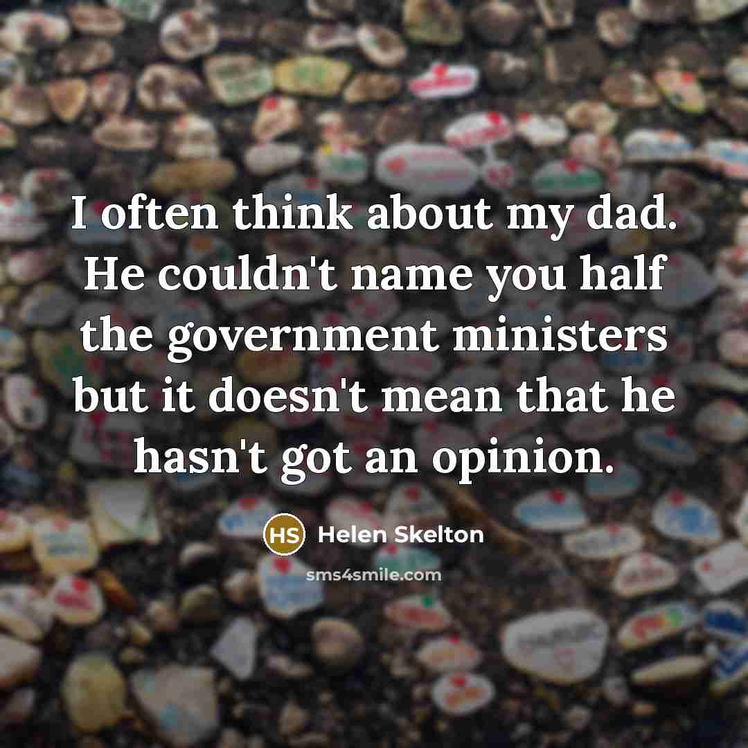 “I often think about my dad. He couldn't name you…” quote by Helen Skelton