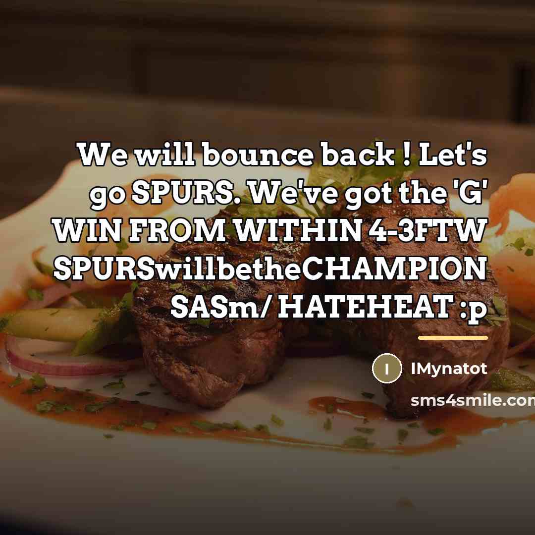 “We will bounce back ! Let's go SPURS. We've got…” quote by IMynatot