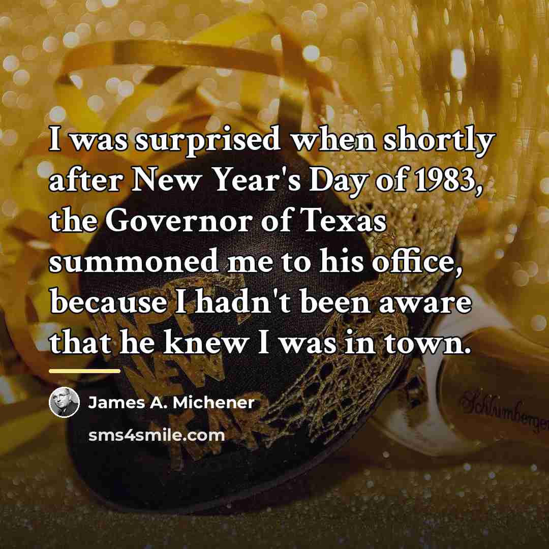 “I was surprised when shortly after New Year's Day of…” quote by James A. Michener