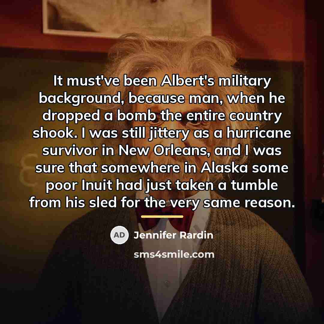 “It must've been Albert's military background, because man, when he…” quote by Jennifer Rardin