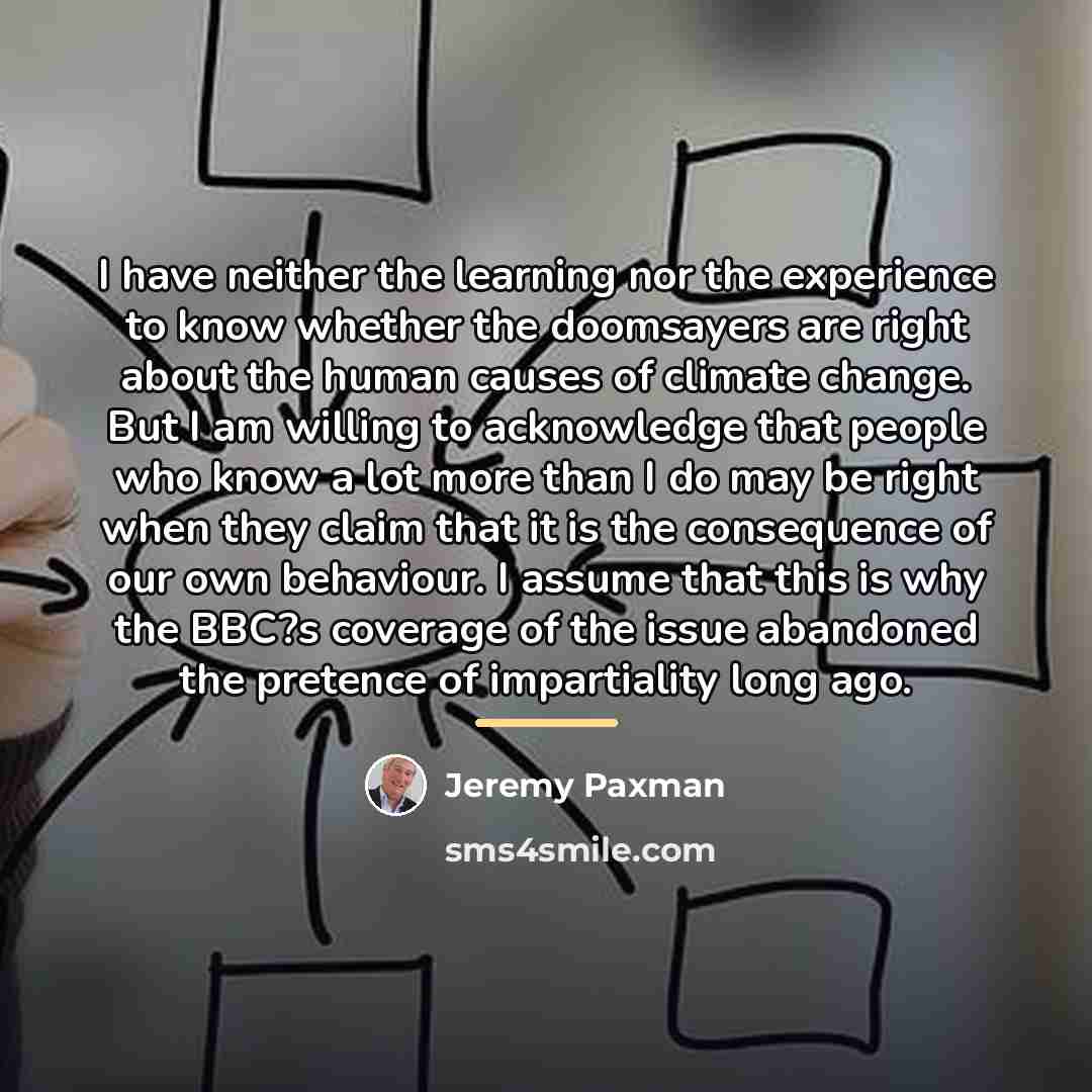 “I have neither the learning nor the experience to know…” quote by Jeremy Paxman
