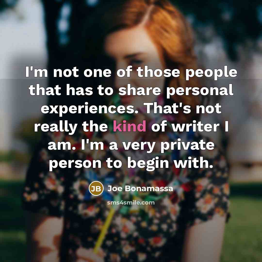“I'm not one of those people that has to share…” quote by Joe Bonamassa