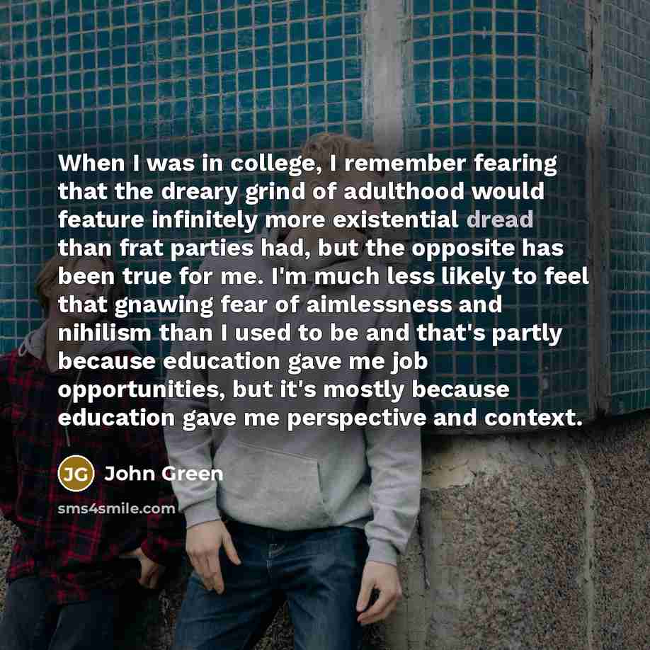 “When I was in college, I remember fearing that the…” quote by John Green