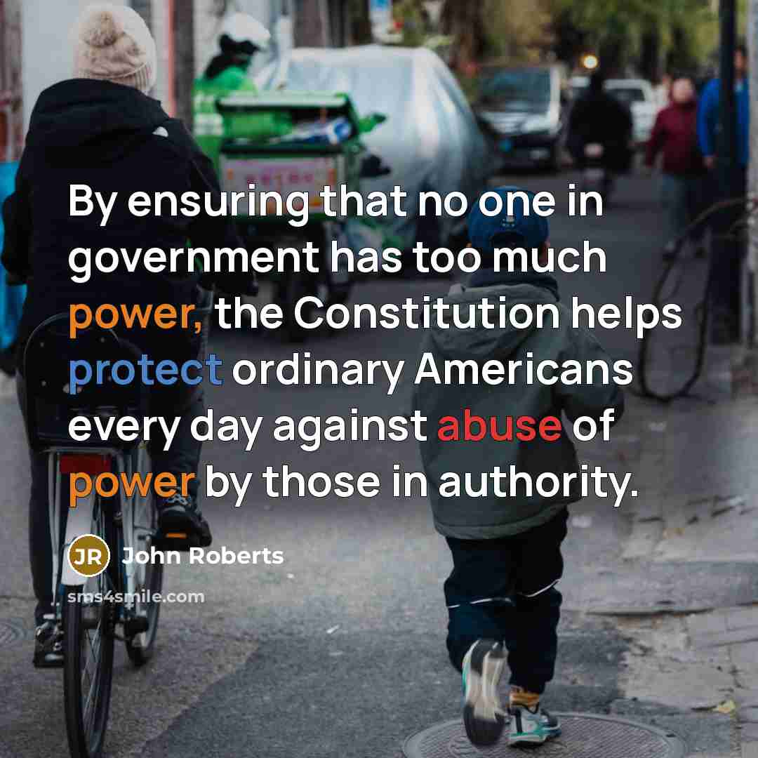 “By ensuring that no one in government has too much…” quote by John Roberts