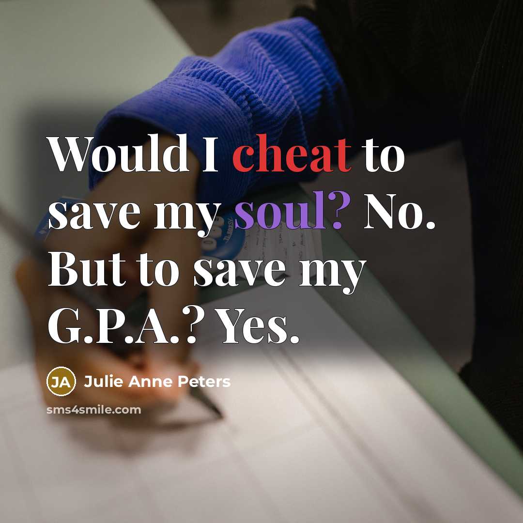 “Would I cheat to save my soul? No. But to…” quote by Julie Anne Peters