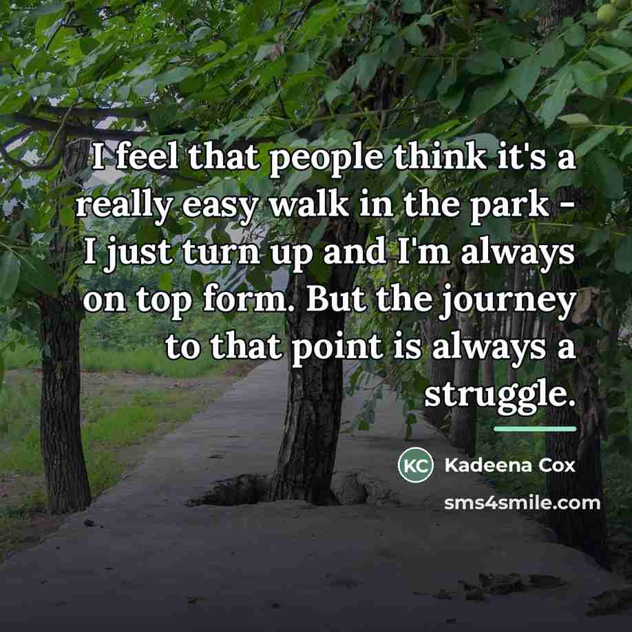 “I feel that people think it's a really easy walk…” quote by Kadeena Cox