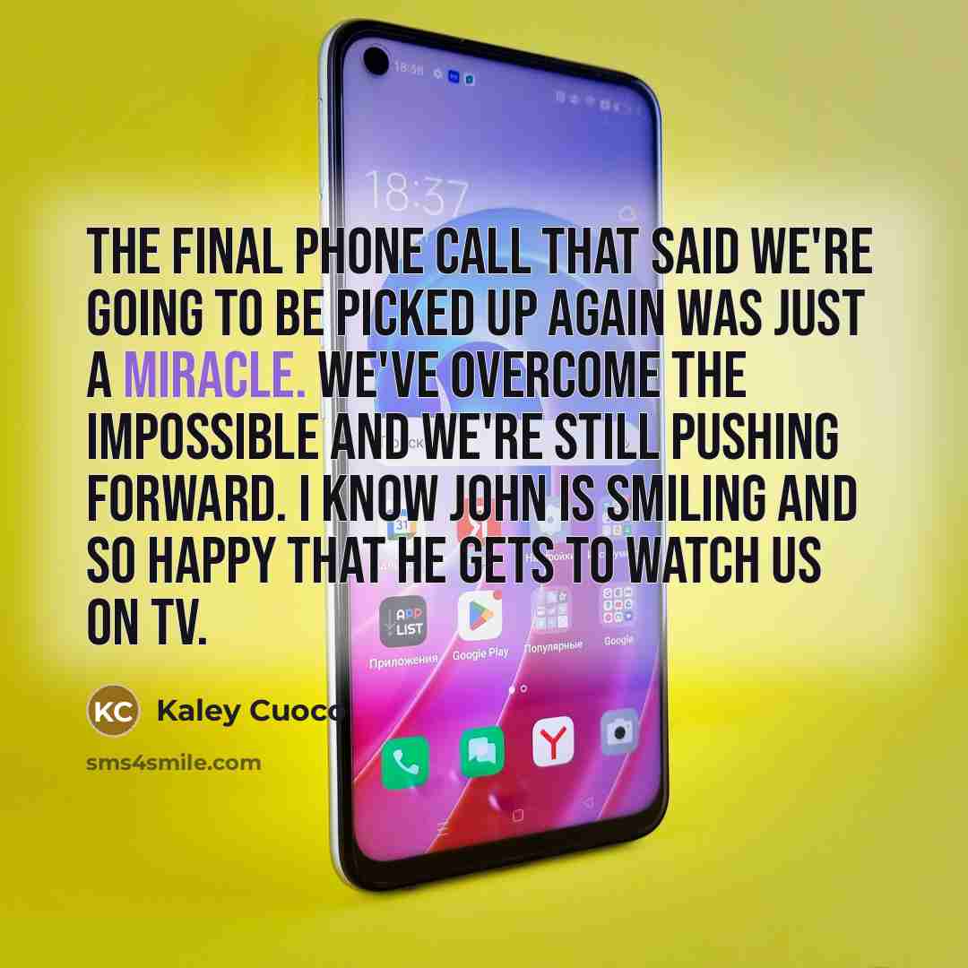 “The final phone call that said we're going to be…” quote by Kaley Cuoco