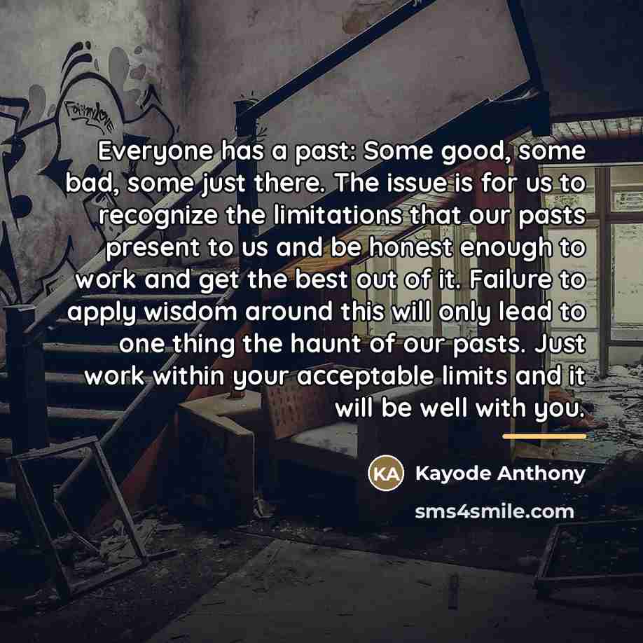 “Everyone has a past: Some good, some bad, some just…” quote by Kayode Anthony