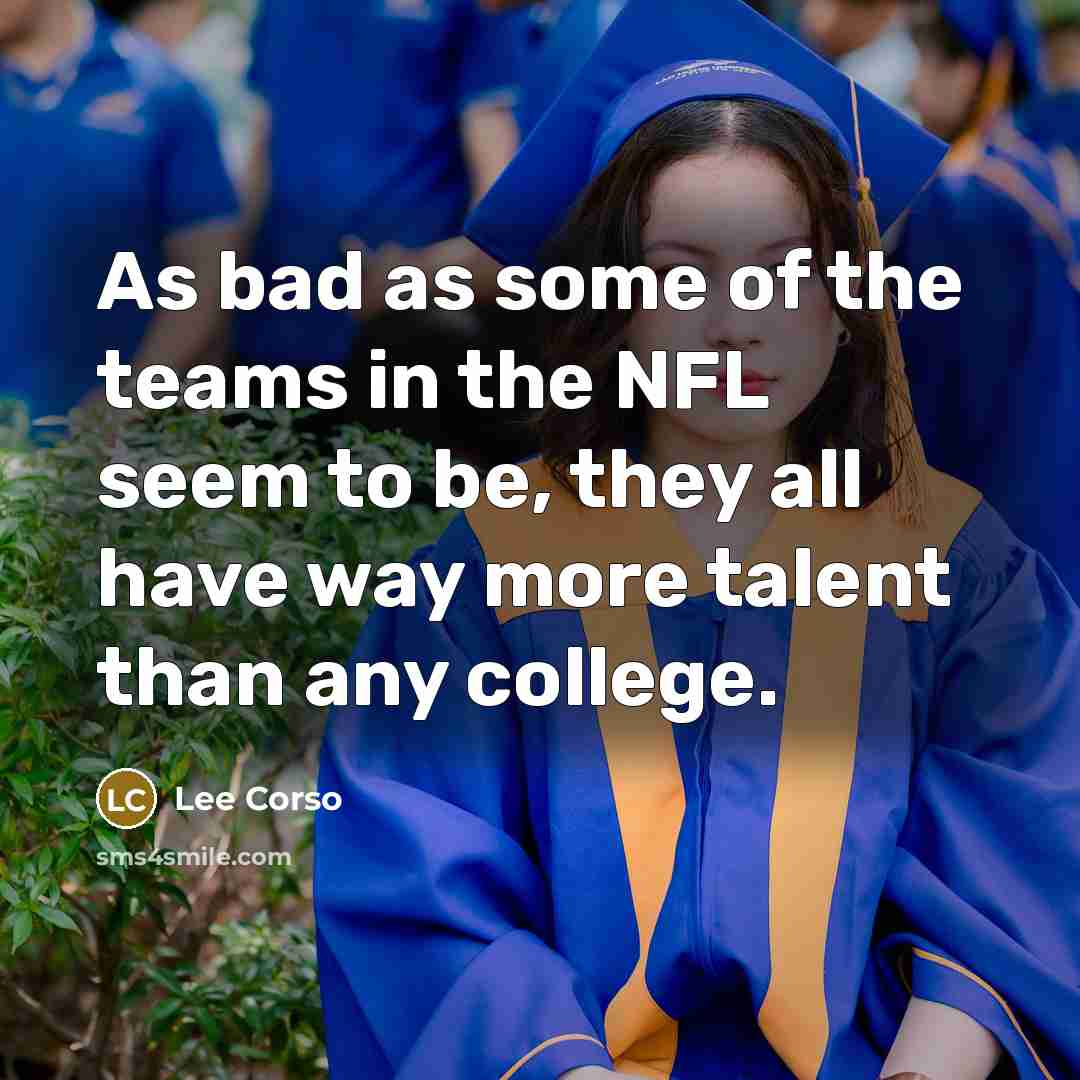 “As bad as some of the teams in the NFL…” quote by Lee Corso