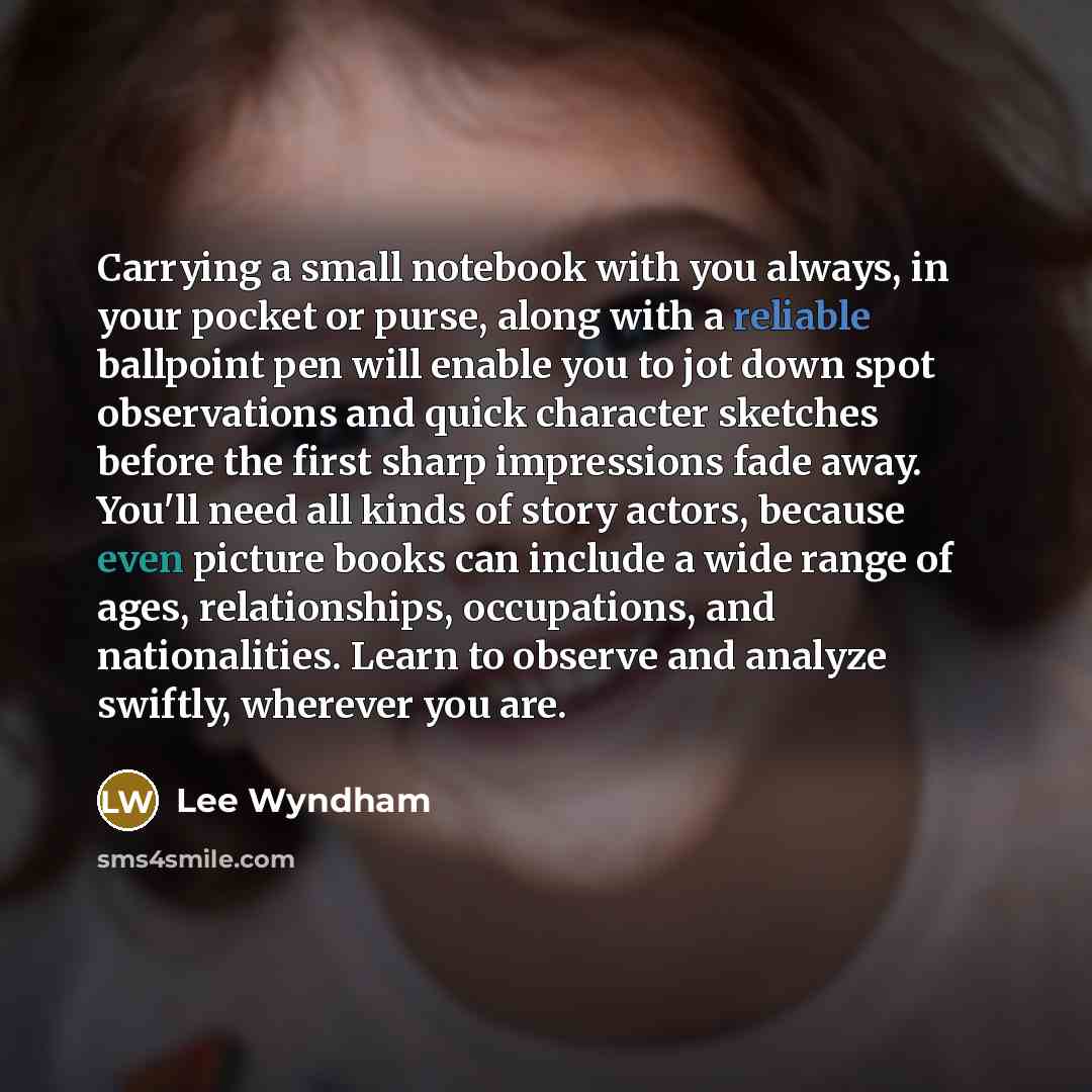 “Carrying a small notebook with you always, in your pocket…” quote by Lee Wyndham