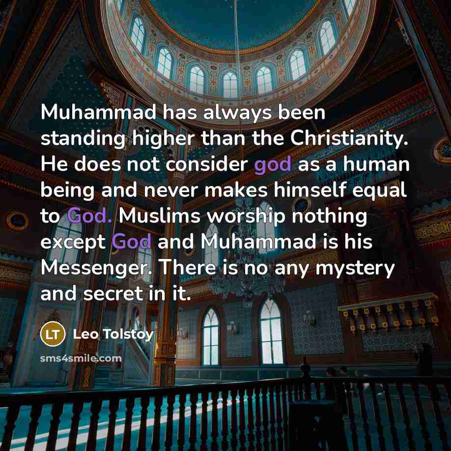“Muhammad has always been standing higher than the Christianity. He…” quote by Leo Tolstoy
