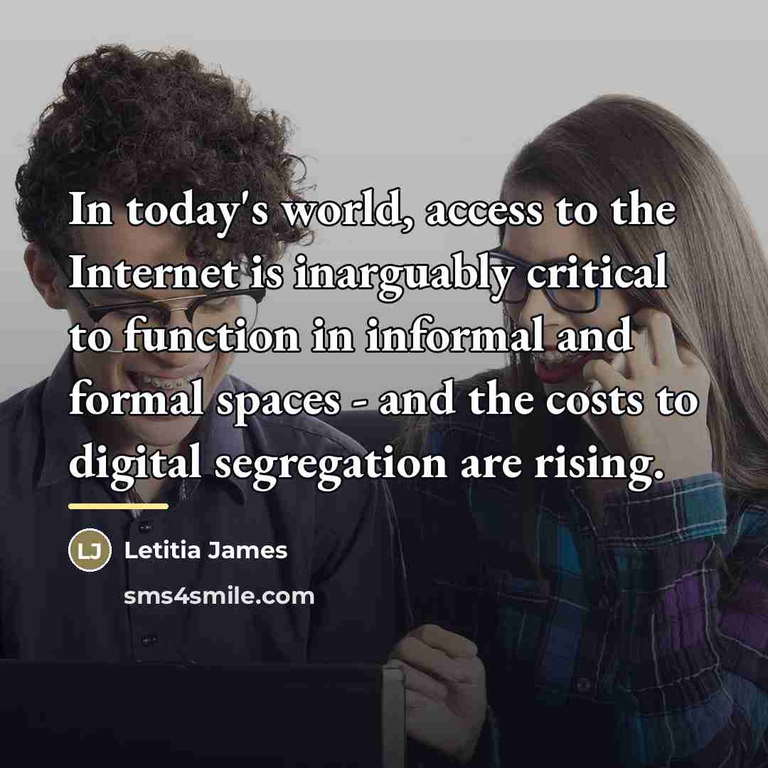 “In today's world, access to the Internet is inarguably critical…” quote by Letitia James