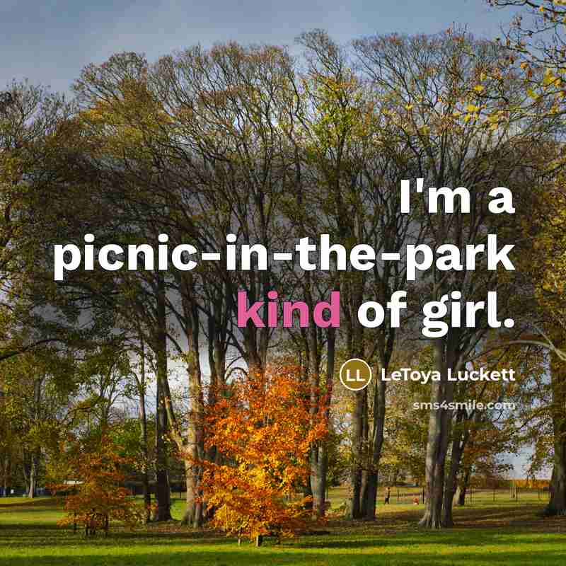 “I'm a picnic-in-the-park kind of girl.…” quote by LeToya Luckett