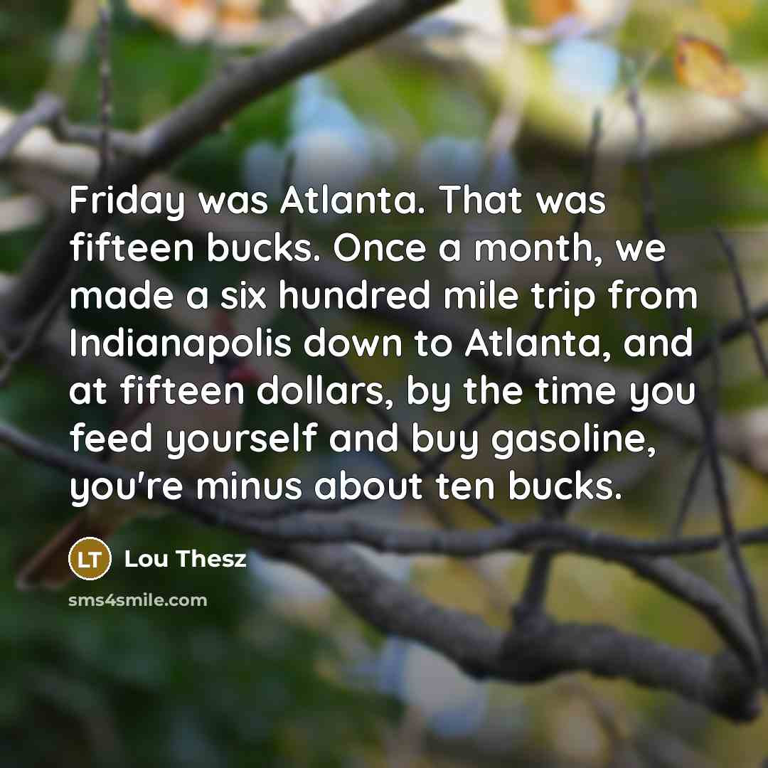 “Friday was Atlanta. That was fifteen bucks. Once a month,…” quote by Lou Thesz