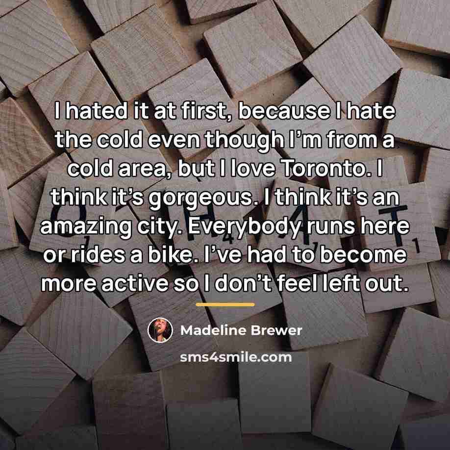 “I hated it at first, because I hate the cold…” quote by Madeline Brewer