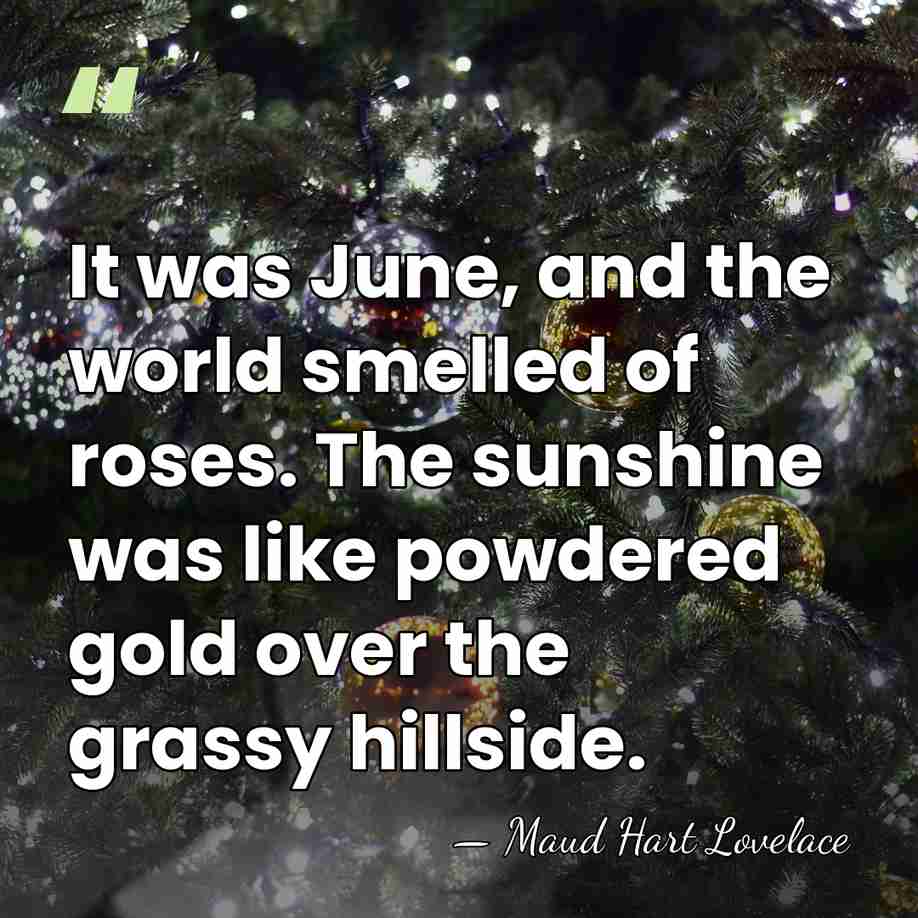 It was June, and the world smelled of roses. The sunshine was&hellip; - Maud Hart Lovelace