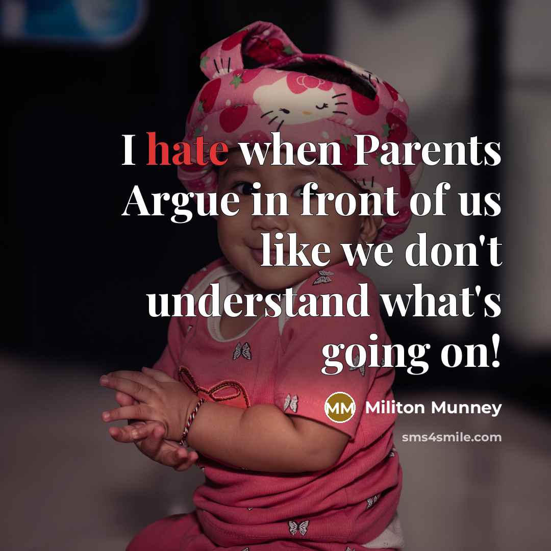 “I hate when Parents Argue in front of us like…” quote by Militon Munney