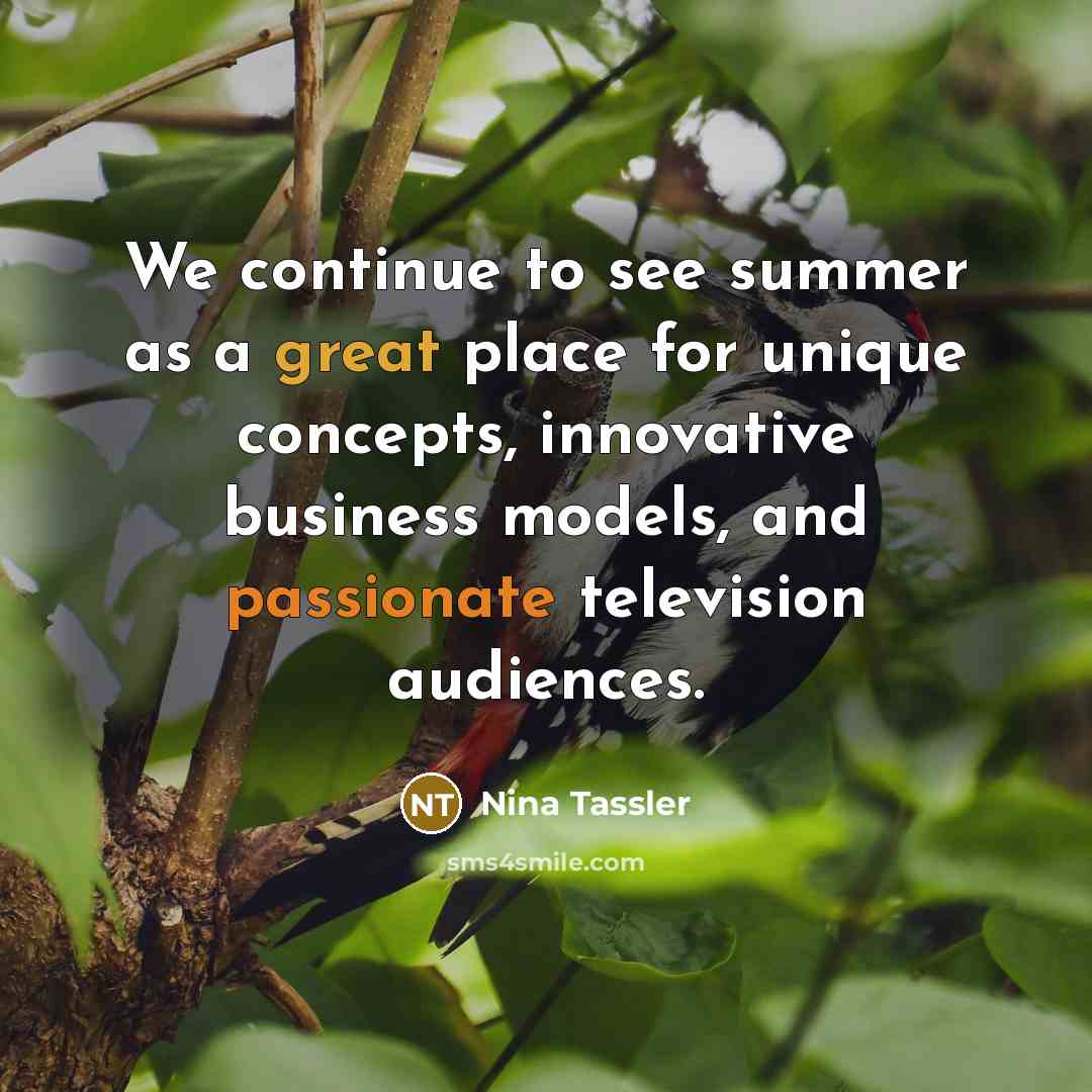 “We continue to see summer as a great place for…” quote by Nina Tassler