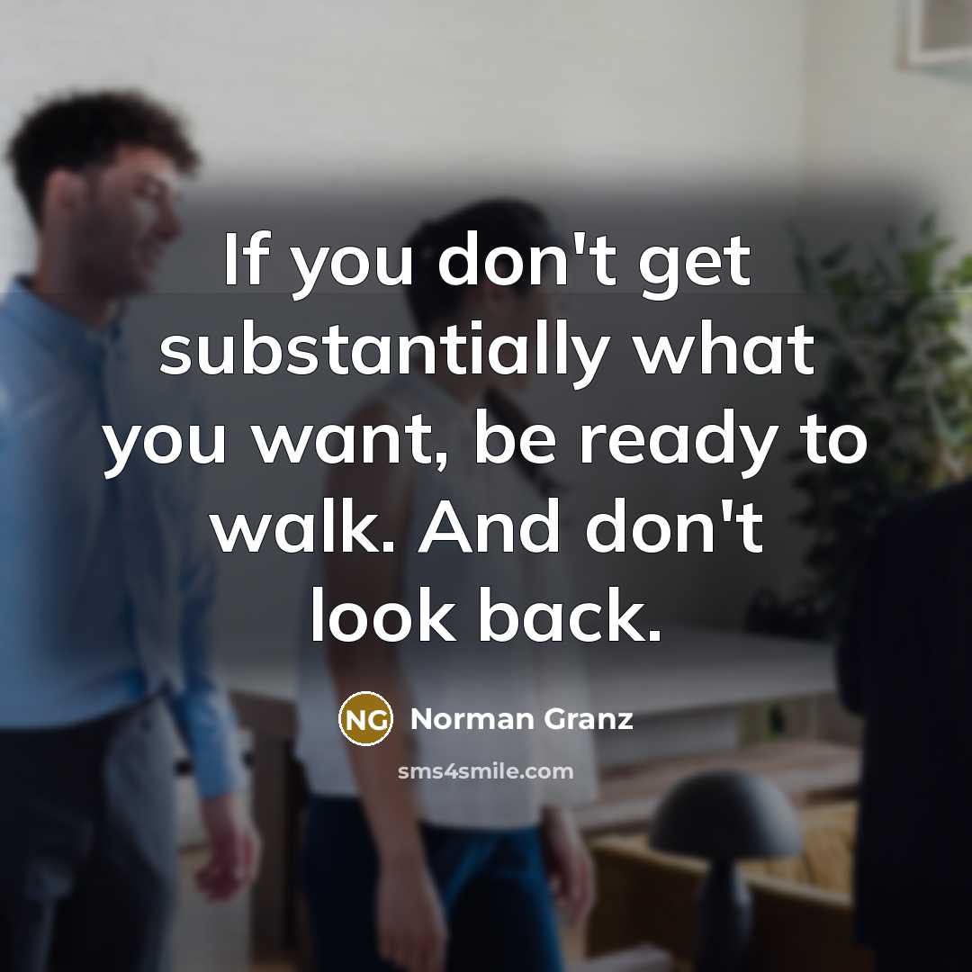“If you don't get substantially what you want, be ready…” quote by Norman Granz