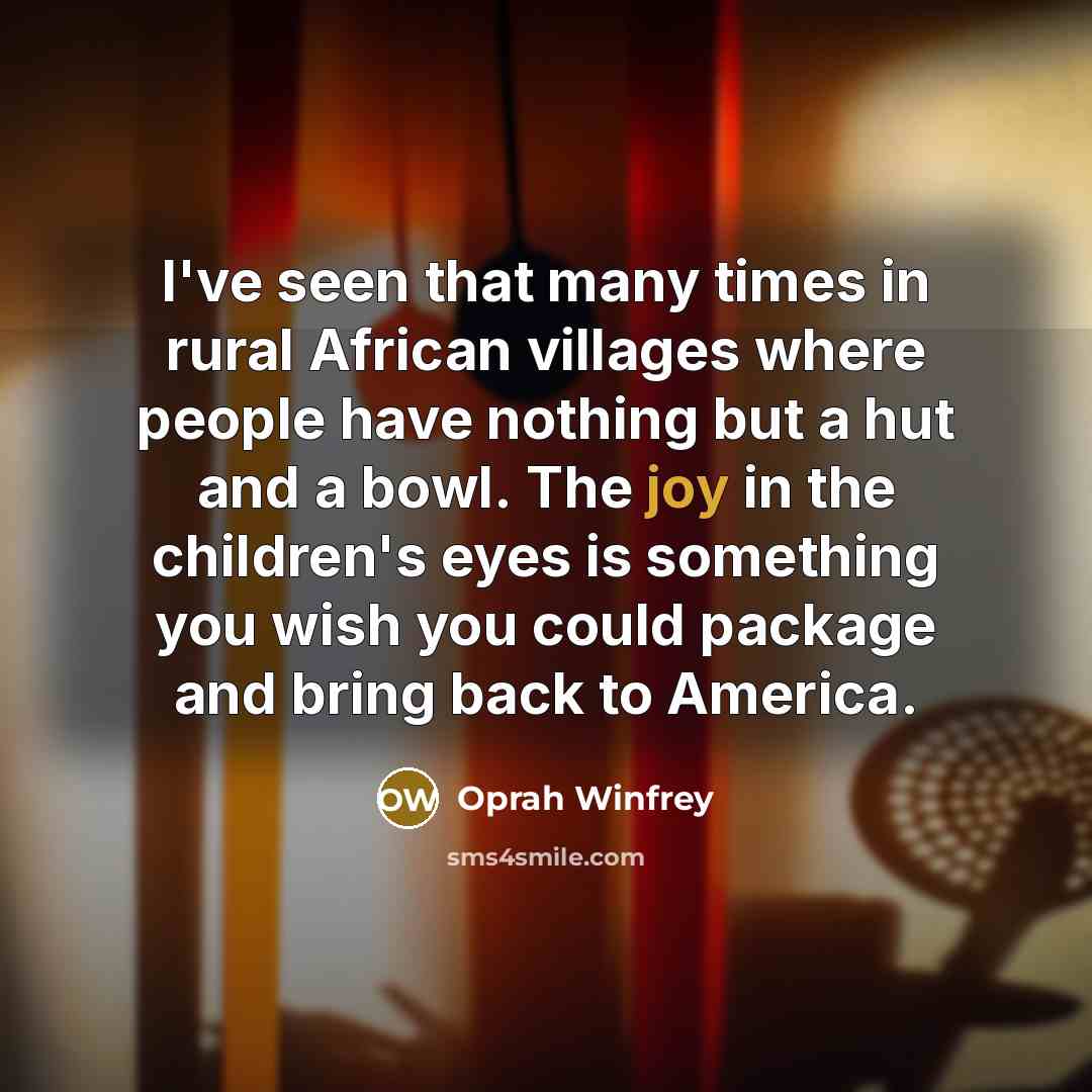 “I've seen that many times in rural African villages where…” quote by Oprah Winfrey