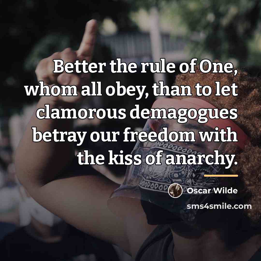 “Better the rule of One, whom all obey, than to…” quote by Oscar Wilde