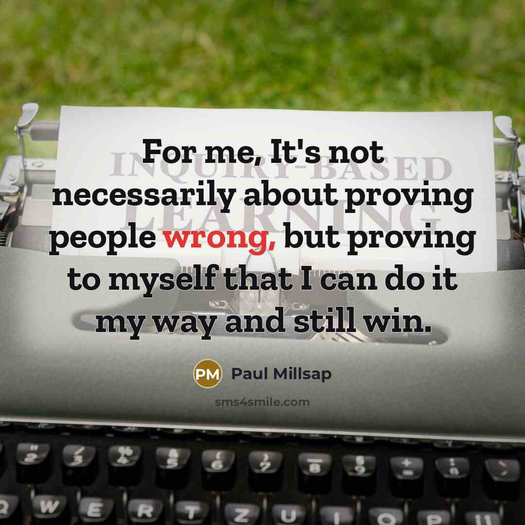 “For me, It's not necessarily about proving people wrong, but…” quote by Paul Millsap