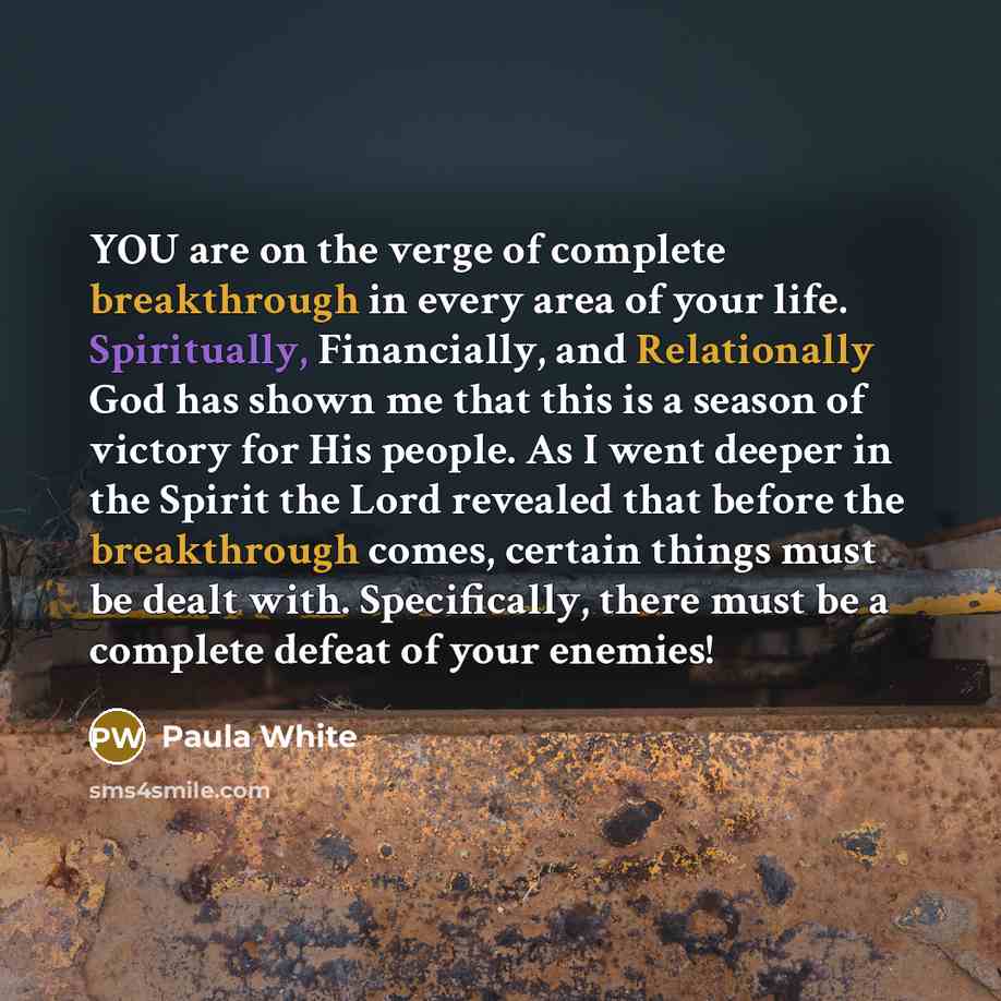 “YOU are on the verge of complete breakthrough in every…” quote by Paula White